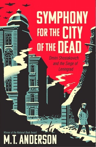 Symphony for the City of the Dead: Dmitri Shostakovich and the Siege of Leningrad