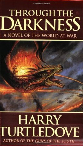 Through the Darkness: A Novel of the World War--And Magic