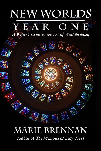 New Worlds, Year One: A Writer's Guide to the Art of Worldbuilding