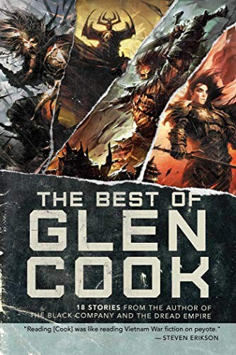 The Best of Glen Cook: 18 Stories From the Author of the Black Company and the Dread Empire