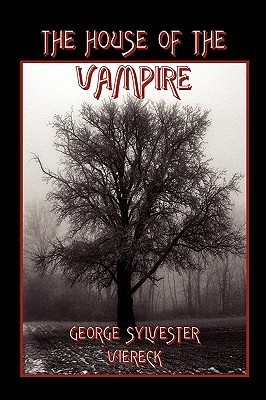 The House of The Vampire (Annotated): The House of The Vampire Horror Book of George Sylvester Viereck