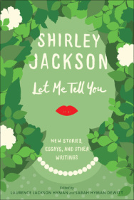 Let Me Tell You: New Stories, Essays, and Other Writings