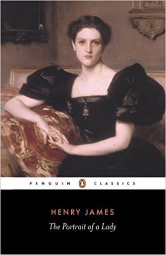 The Portrait of a Lady: Henry James (Fiction/Machiavellian Henry James/Isabel Archer The Portrait of a Lady) [Annotated]