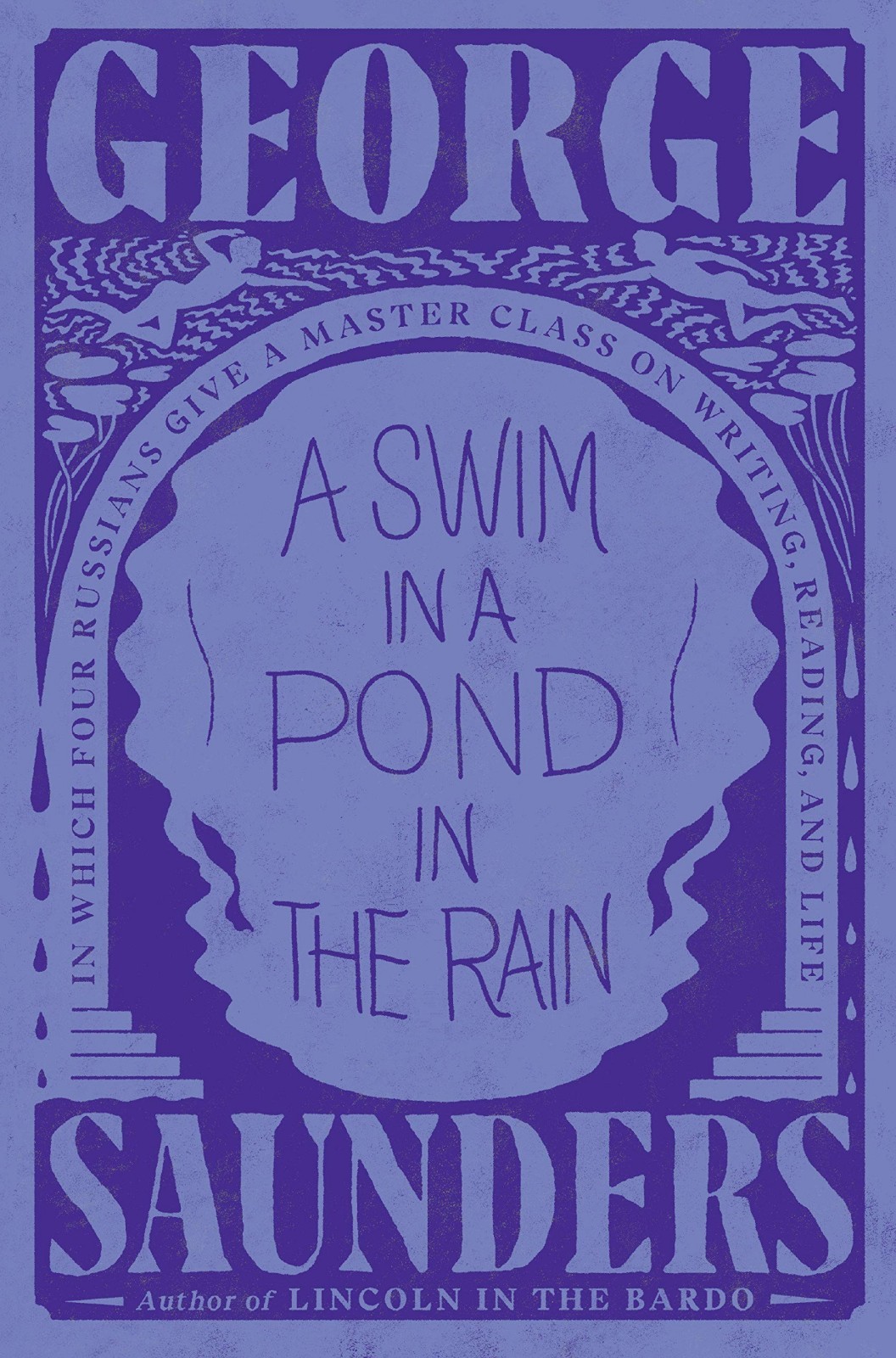 A Swim in a Pond in the Rain: In Which Four Russians Give a Master Class on Writing, Reading and Life