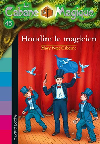 La Cabane Magique, T45 : Le magicien Houdini
