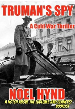 Truman's Spy: A Cold War Spy Thriller