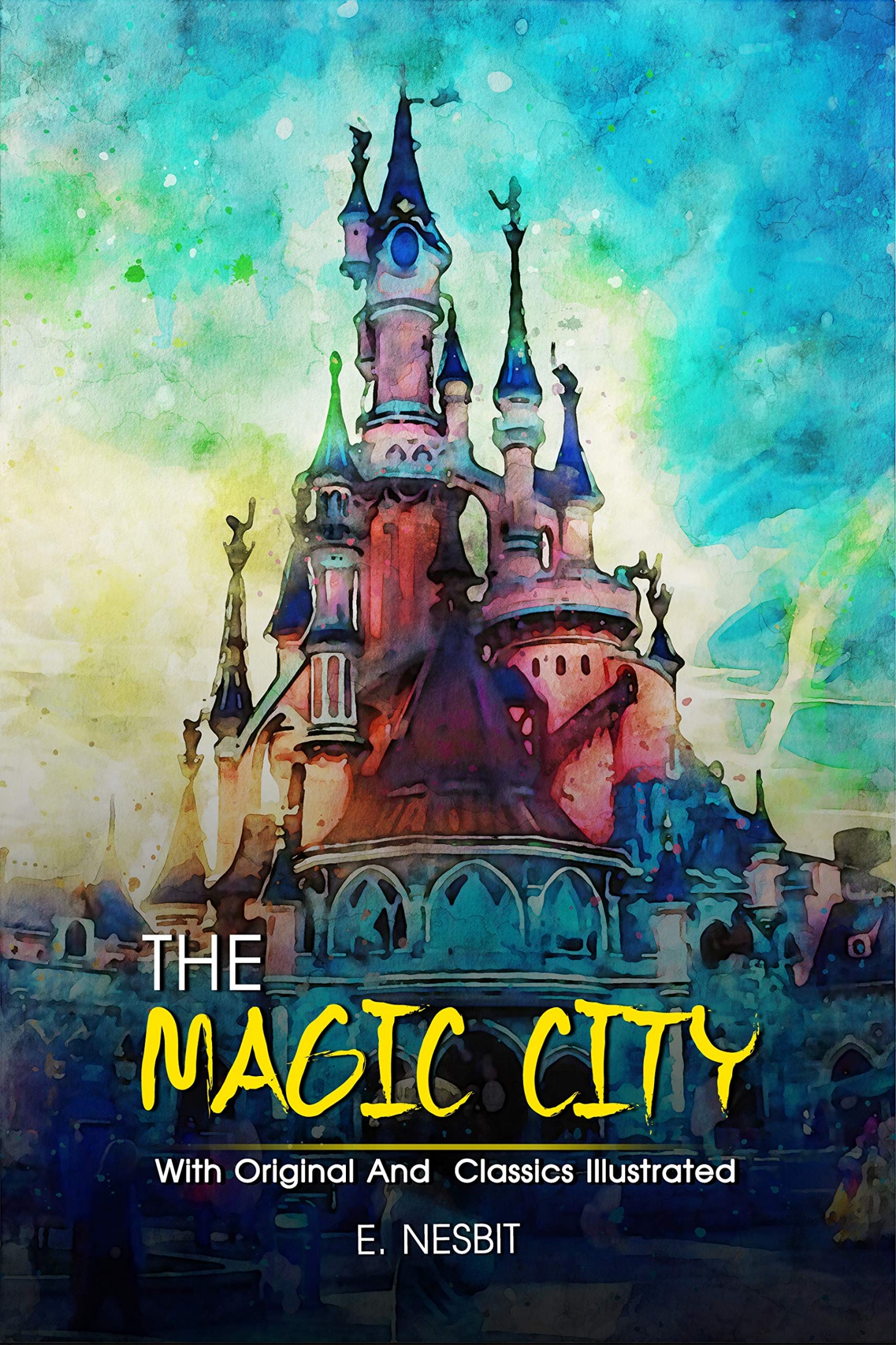 The Magic City: ( illustrated ) Original Classic Novel, Unabridged Classic Edition
