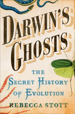 Darwin's Ghosts: The Secret History of Evolution