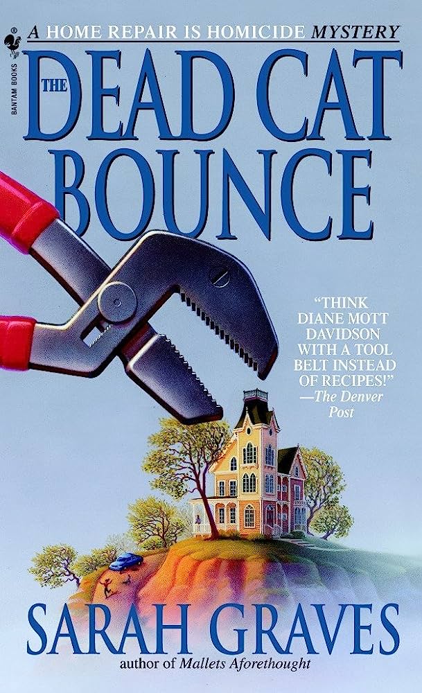 The Dead Cat Bounce: A Home Repair is Homicide Mystery