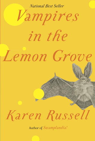 Vampires in the Lemon Grove: And Other Stories