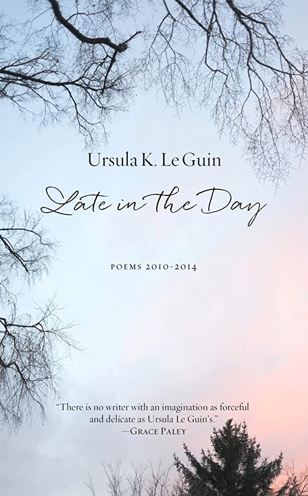 Late in the Day: Poems 2010–2014