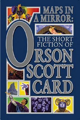 Maps in a Mirror: The Short Fiction of Orson Scott Card