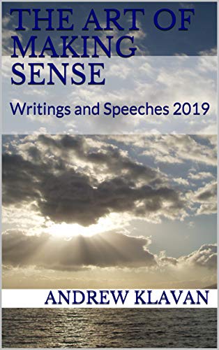 The Art of Making Sense: Writings and Speeches 2019