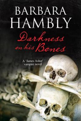 Darkness on His Bones: A Vampire Mystery