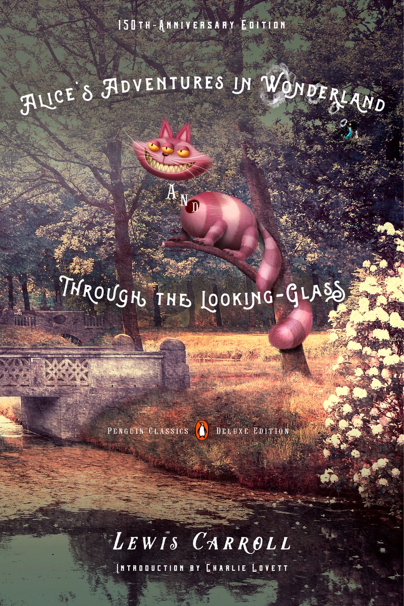 Alice's Adventures in Wonderland and Through the Looking-Glass: By Lewis Carroll Original Classic with Illustrated, Annotated Editor by Ablaze Bliss