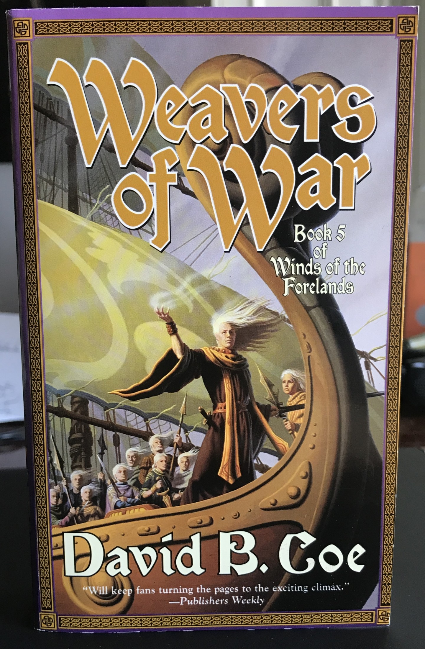 Weavers of War: Book Five of Winds of the Forelands