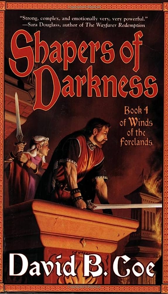 Shapers Of Darkness: Book Four Of Winds Of The Forelands