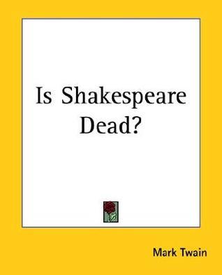 Is Shakespeare Dead? From My Autobiography