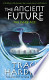The Ancient Future