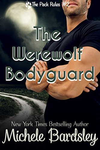 Her Werewolf Bodyguard (Moon Pack Rules) A Wolf Shifter Paranormal Romance