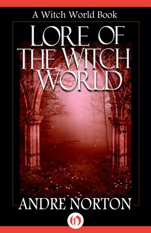 Lore of the Witch World: A Witch World Collection