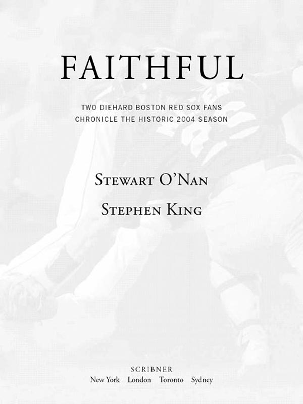 Faithful: Two Diehard Boston Red Sox Fans Chronicle the Historic 2004 Season