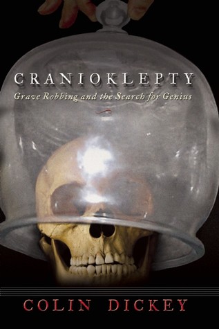 Cranioklepty: Grave Robbing and the Search for Genius