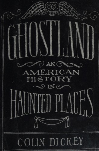 Ghostland: An American History in Haunted Places