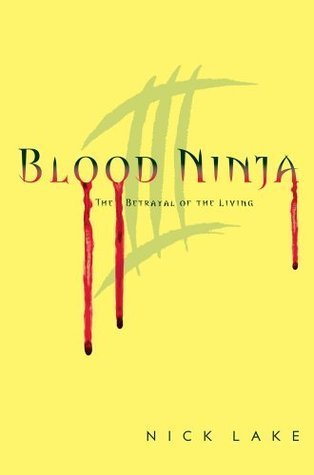 The Betrayal of the Living: Blood Ninja III