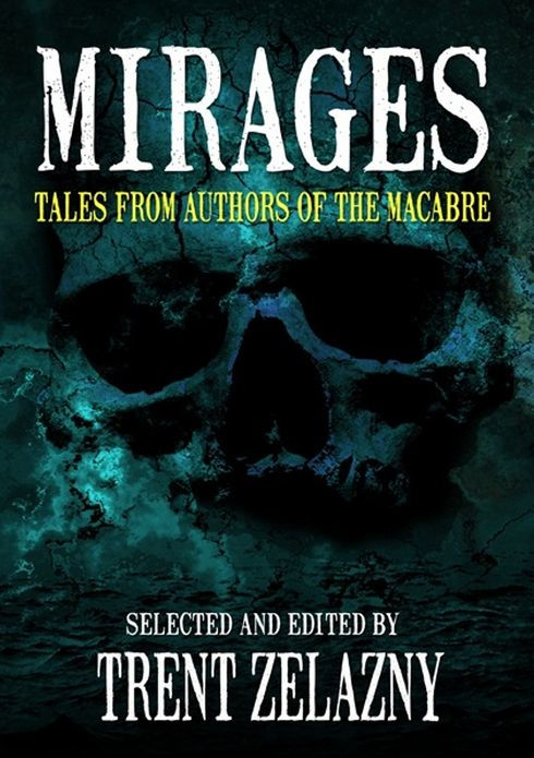 Mirages: Tales From Authors of the Macabre