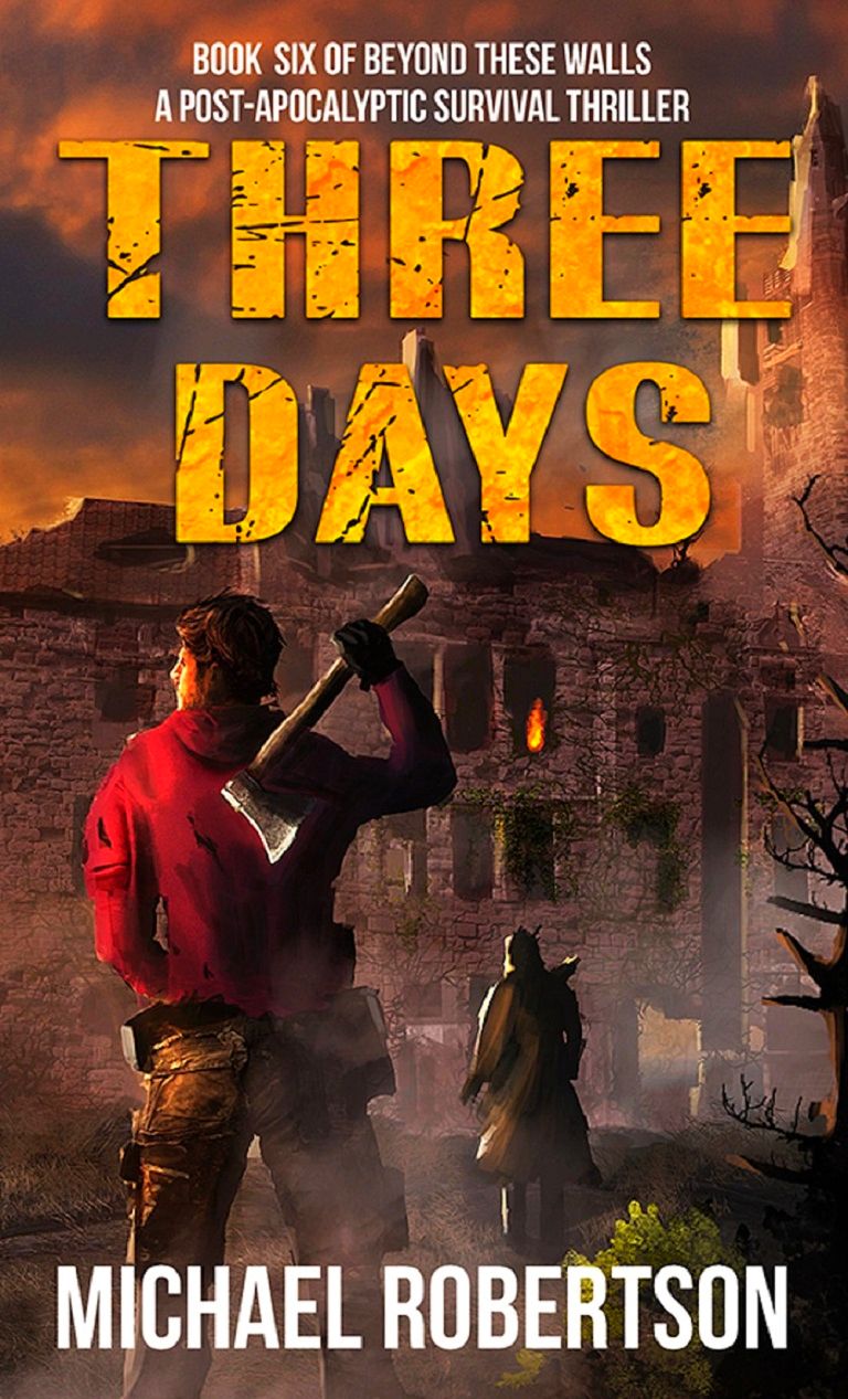 Three Days: Book Six of Beyond These Walls - a Post-Apocalyptic Survival Thriller
