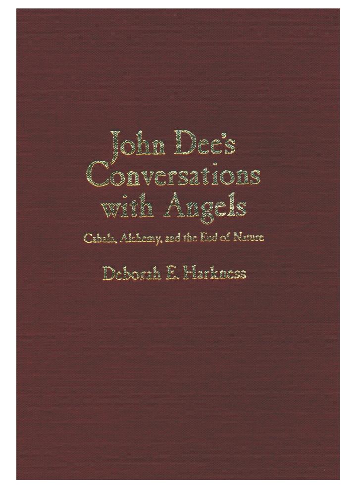 John Dee's Conversations with Angels: Cabala, Alchemy, and the End of Nature