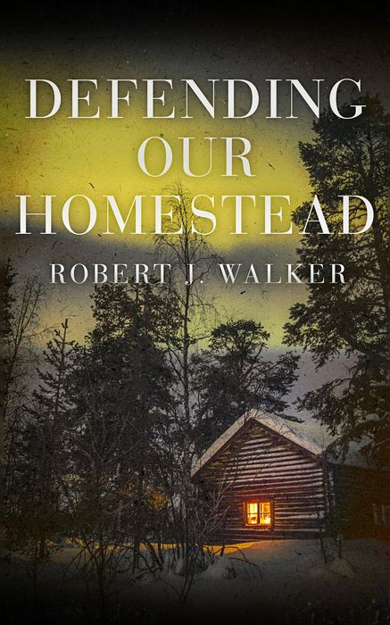 Defending Our Homestead