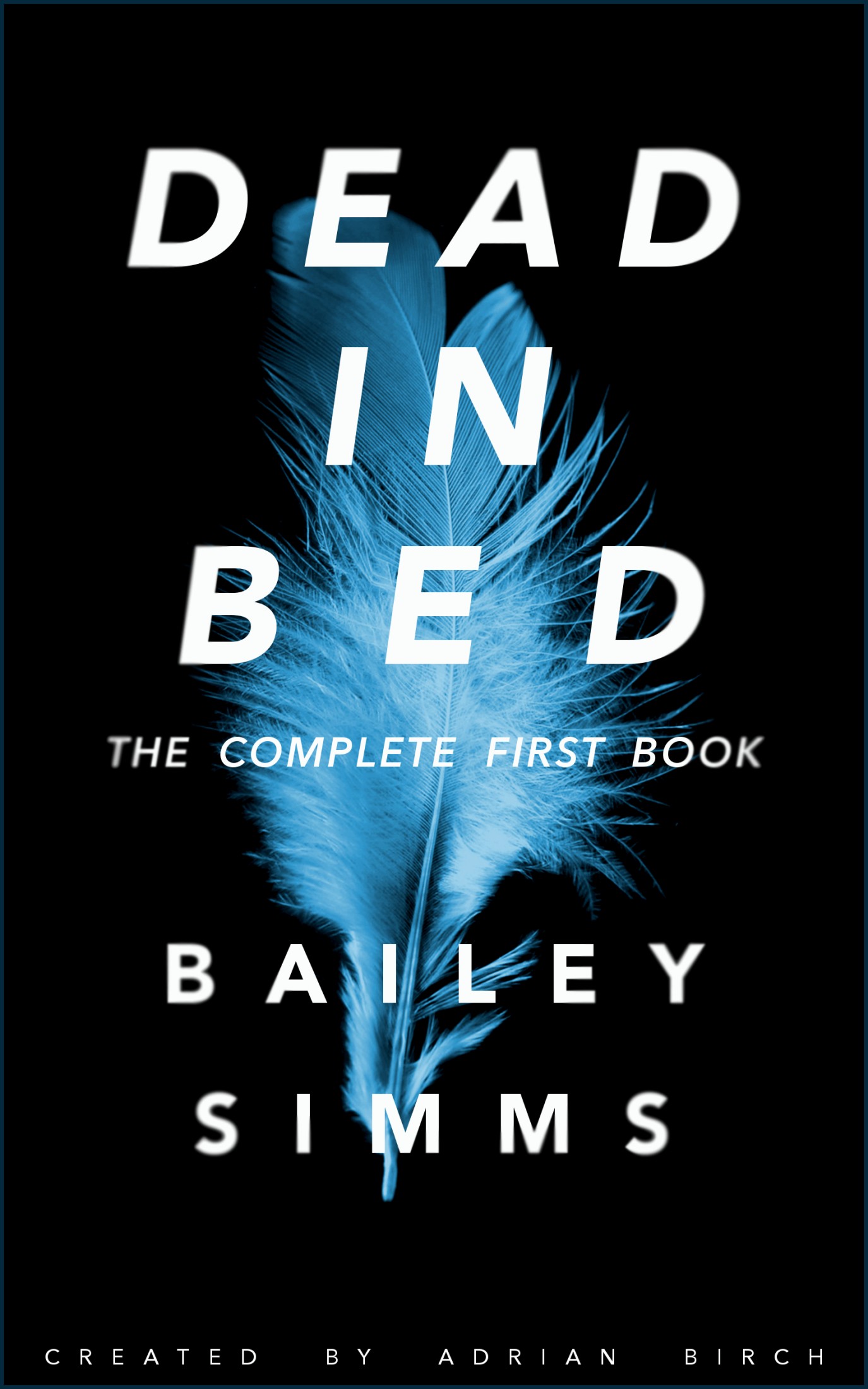 Dead in Bed: The Complete First Book