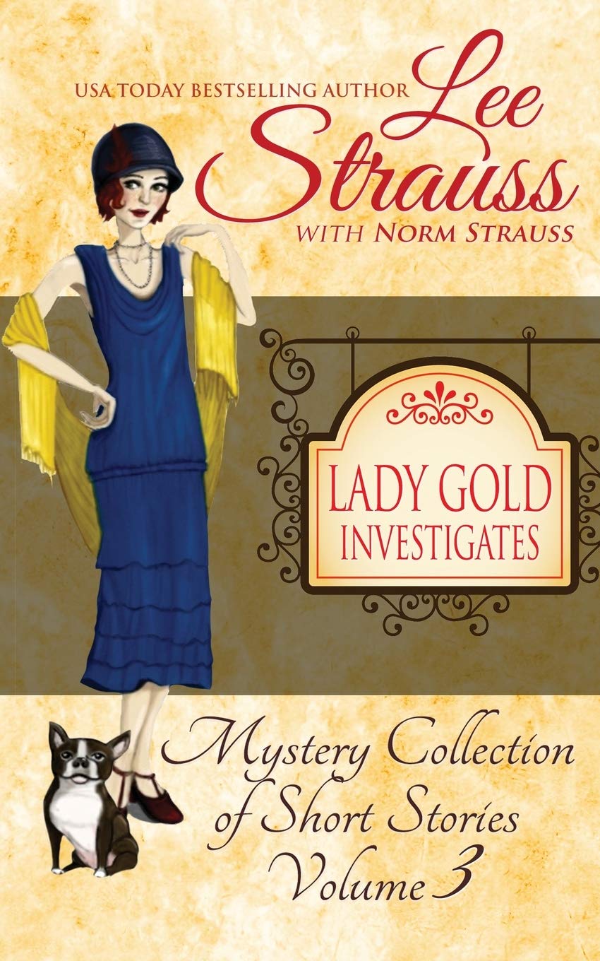 Lady Gold Investigates Volume 3: A Short Read Cozy Historical 1920s Mystery Collection