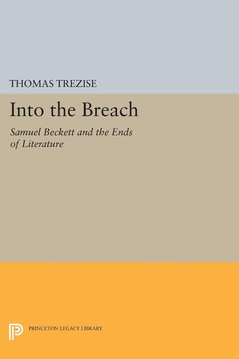 Into the Breach: Samuel Beckett and the Ends of Literature