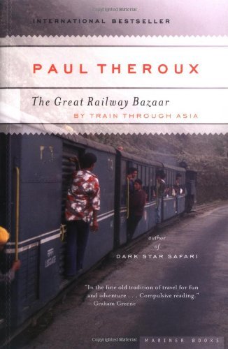 The Great Railway Bazaar: By Train Through Asia