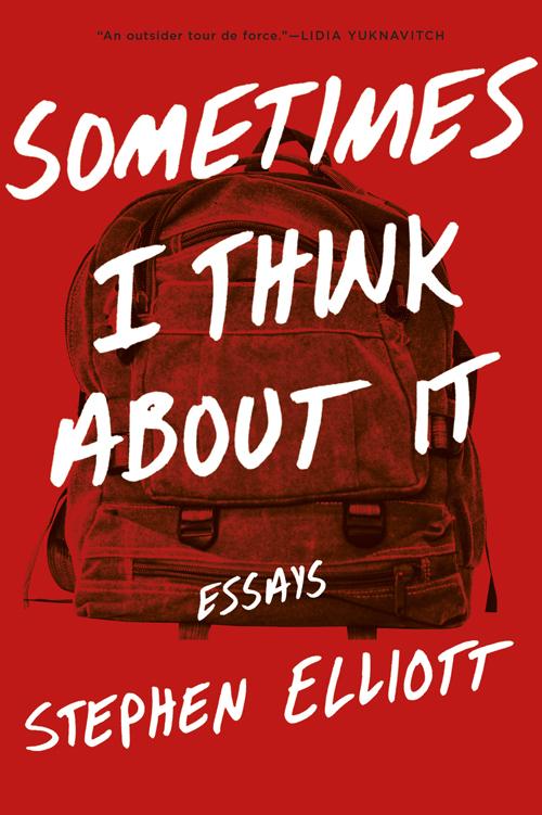 Sometimes I Think About It: Essays