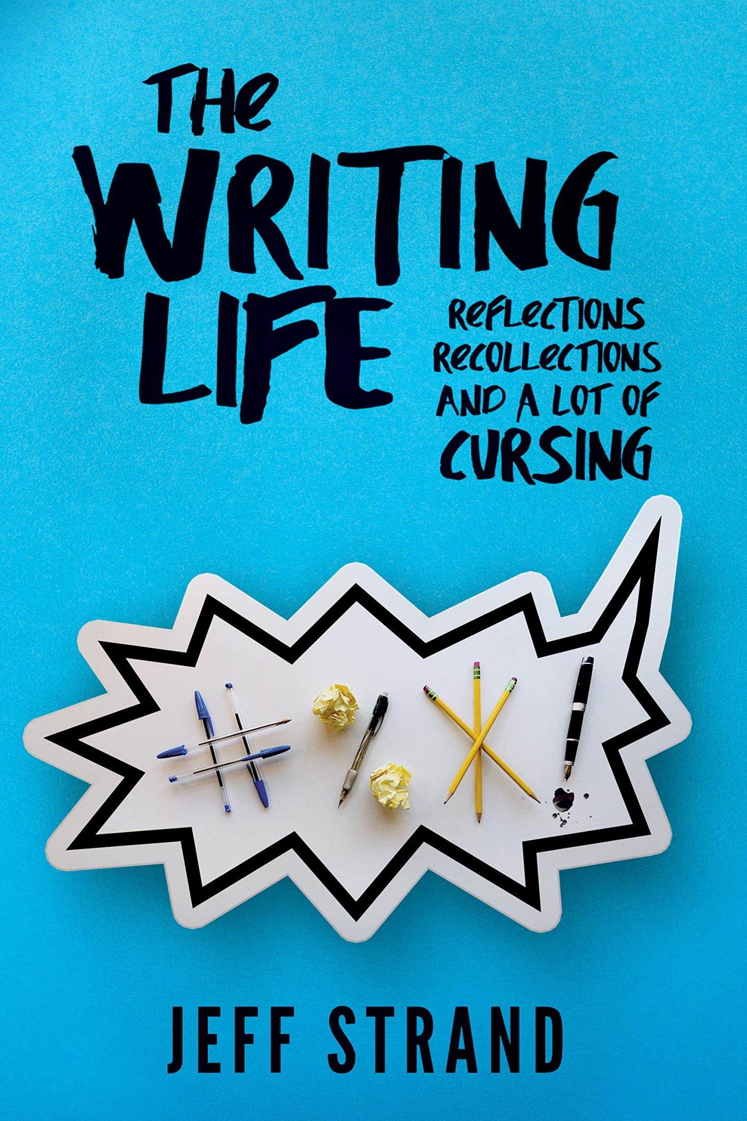 The Writing Life: Reflections, Recollections, And a Lot of Cursing