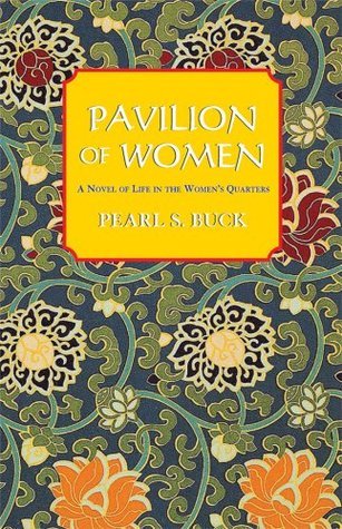 Pavilion of Women: A Novel of Life in the Women's Quarters