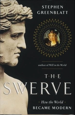 The Swerve: How the World Became Modern