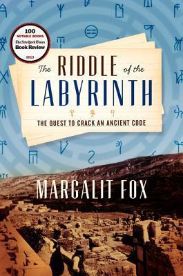The Riddle of the Labyrinth: The Quest to Crack an Ancient Code
