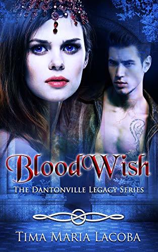 BloodWish: The Dantonville Legacy Series Book 4