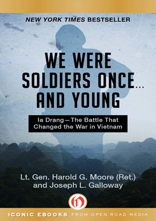 We Were Soldiers Once . . . and Young: Ia Drang—The Battle That Changed the War in Vietnam