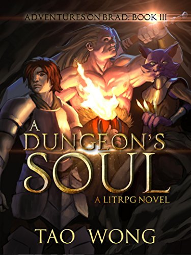 A Dungeon's Soul: Book 3 of the Adventures on Brad