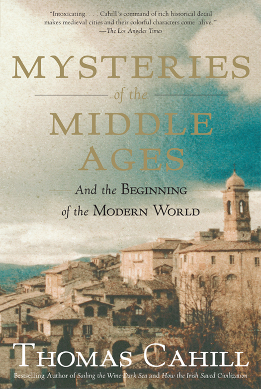 Mysteries of the Middle Ages: The Rise of Feminism, Science & Art from the Cults of Catholic Europe