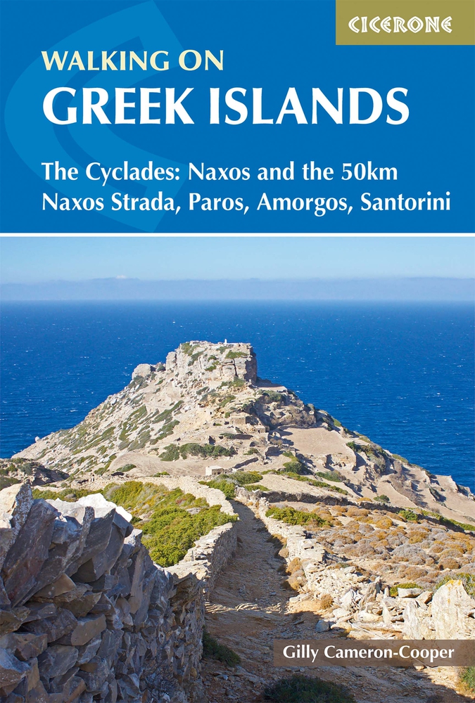 Walking on the Greek Islands: The Cyclades: Naxos and the 50km Naxos Strada, Paros, Amorgos, Santorini