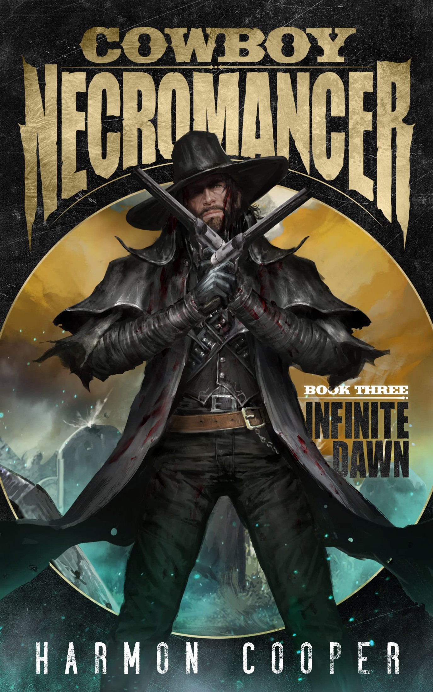Cowboy Necromancer 3: Infinite Dawn