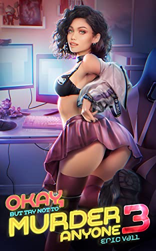 Okay, But Try Not to Murder Anyone 3