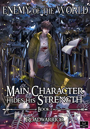 Main Character hides his Strength: Enemy of the World